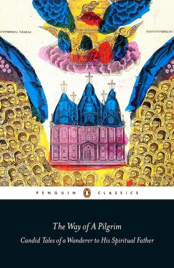The Way of a Pilgrim, Poveștile sincere ale unui rătăcitor către părintele său spiritual