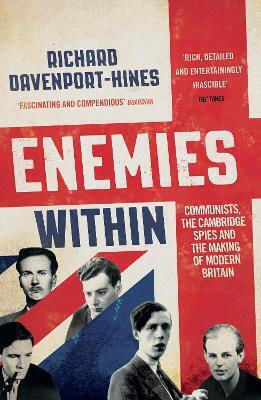 Enemies Within, Comuniștii, spionii de la Cambridge și crearea Marii Britanii moderne