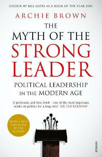 The Myth of the Strong Leader, Political Leadership in the Modern Age