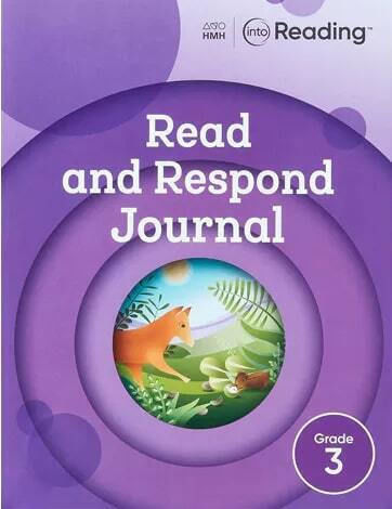 Into Reading Read And Respond Journal, Grade 3 Into Reading Read And Respond Journal, Grade 3