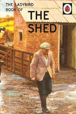 The Ladybird Book of the Shed Joel Morris (Hardcover)