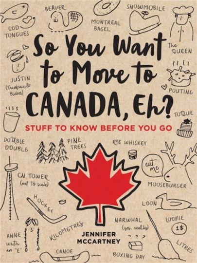 So You Want To Move To Canada, Eh?: Stuff To Know Before You Go Jennifer Mccartney Adult 2019