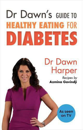 Dr Dawn's Guide To Healthy Eating For Diabetes Dawn Harper