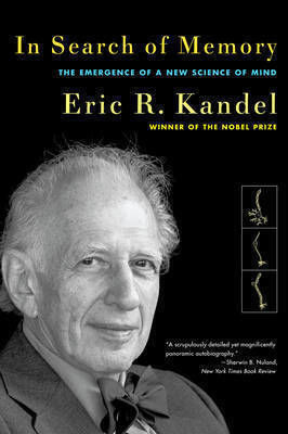 In Search Of Memory: The Emergence Of A New Science Of Mind Eric R. Kandel