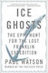 Ice Ghosts: The Epic Hunt For The Lost Franklin Expedition Paul Watson