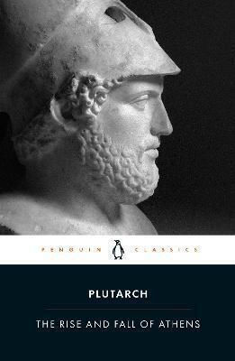 The Rise And Fall Of Athens Plutarch Classics