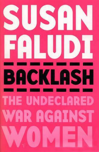 Backlash: The Undeclared War Against Women Susan Faludi Vintage
