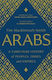 Arabs: A 3,000-year History Of Peoples, Tribes And Empires Tim Mackintosh-smith