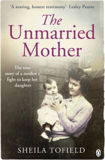 The Unmarried Mother Sheila Tofield Books Ltd