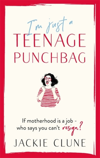 I'm Just A Teenage Punchbag: Poignant And Funny: A Novel For A Generation Of Women Jackie Clune 2020