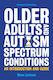 Older Adults And Autism Spectrum Conditions: An Introduction And Guide Wenn B. Lawson 2015