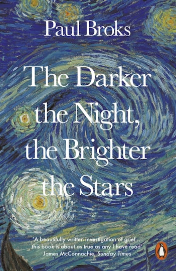 The Darker The Night, The Brighter The Stars: A Neuropsychologist's Odyssey Paul Broks Books Ltd