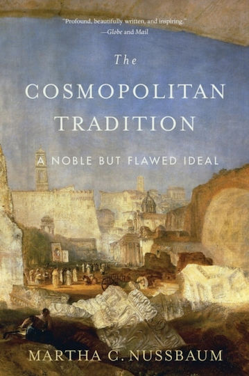 The Cosmopolitan Tradition: A Noble But Flawed Ideal The Cosmopolitan Tradition: A Noble But Flawed Ideal