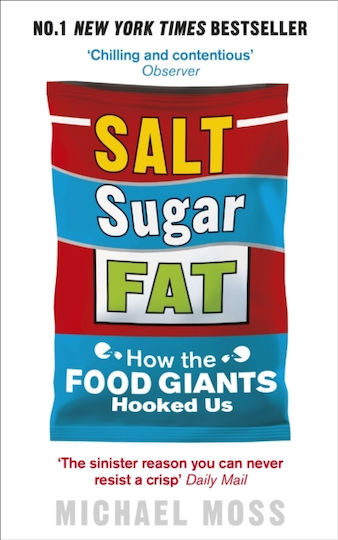 Salt, Sugar, Fat: How The Food Giants Hooked Us Michael Moss