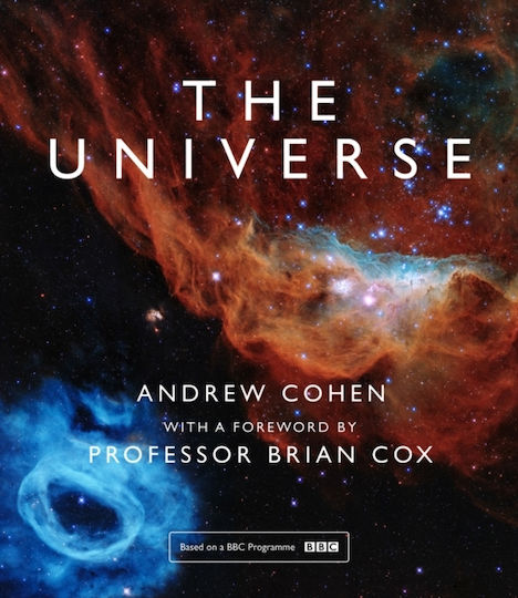The Universe: The Book Of The Bbc Tv Series Presented By Professor Brian Cox Andrew Cohen