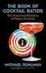 The Book Of Cocktail Ratios: The Surprising Simplicity Of Classic Cocktails Michael Ruhlman