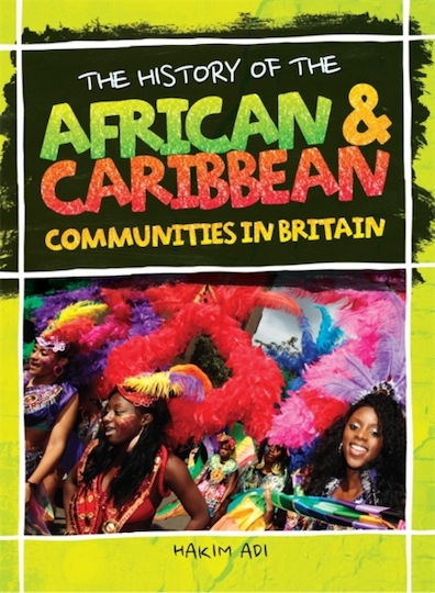 The History Of The African & Caribbean Communities In Britain Hakim Adi 2021