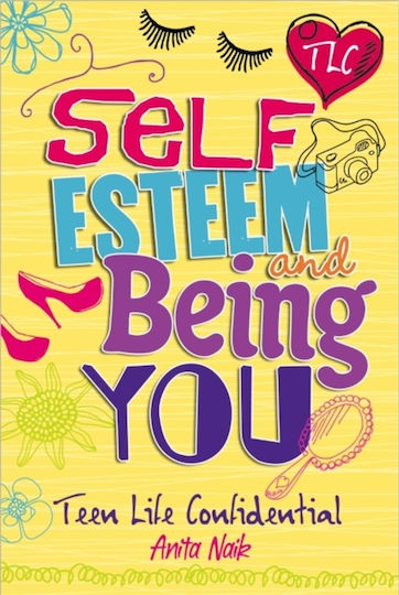 Teen Life Confidential Selbstwertgefühl Und Sein Du Anita Naik Ltd 2013