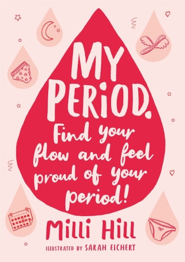 Menstruația Mea Găsește-ți Fluxul și Simte-te Mândră de Menstruația Ta Milli Hill 2021
