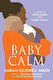 Babycalm: A Guide For Calmer Babies And Happier Parents Sarah Ockwell-smith Books 2012