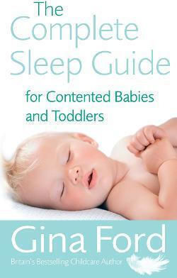The Complete Sleep Guide For Contented Babies & Toddlers Contented Little Baby Gina Ford