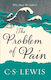 The Problem Of Pain (c. S. Lewis Signature Classic)