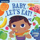 Indestructibles: Baby, Let's Eat!: Chew Proof * Rip Proof * Nontoxic * 100% Washable (book For Babies, Newborn Books, Safe To Chew) Amy Pixton Publishing