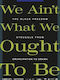 We Ain't What We Ought To Be: The Black Freedom Struggle From Emancipation To Obama Stephen Tuck