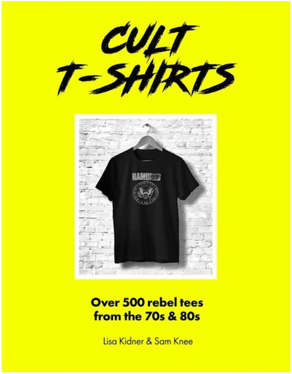 Cult T-shirts: Over 500 Rebel Tees From The 70s And 80s Michael Reach