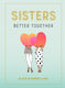 Sisters: Better Together Doris Lieu Publishing