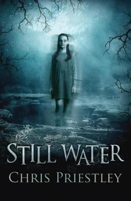 Still Water Chris Priestley Still Water Chris Priestley