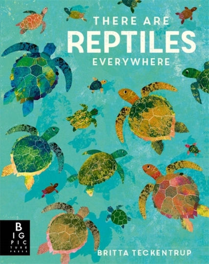 There Are Reptiles Everywhere Camilla De La Bedoyere