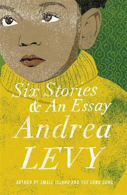 Six Stories And An Essay Andrea Levy