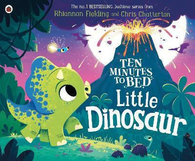 Ten Minutes To Bed: Little Dinosaur Rhiannon Fielding