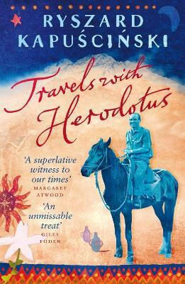 Travels With Herodotus Ryszard Kapuscinski Books Ltd