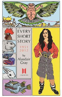 Every Short Story By Alasdair Gray 1951-2012