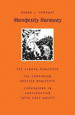 Manifestly Haraway Donna J. Haraway