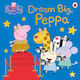 Peppa Pig: Dream Big, Peppa! Picture Book