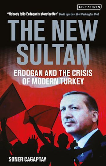 The New Sultan : Erdogan And The Crisis Of Modern Turkey Paperback The New Sultan : Erdogan And The Crisis Of Modern Turkey Paperback