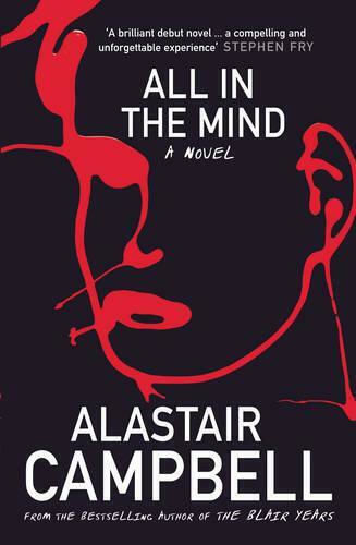 All in the Mind Alastair Campbell Ltd All in the Mind Alastair Campbell Ltd