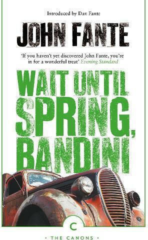 Wait Until Spring, Bandini John Fante