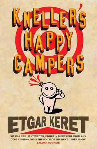 Kneller's Happy Campers Etgar Keret Kneller's Happy Campers Etgar Keret