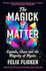 The Magick of Matter