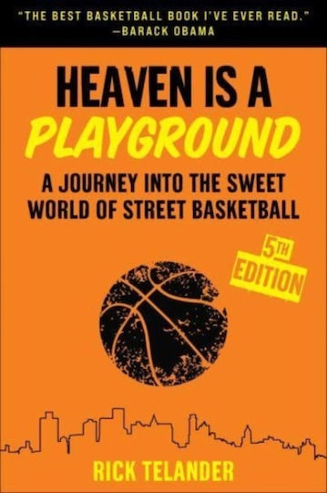 Heaven Is A Playground : A Journey Into The Sweet World Of Street Basketball Rick Telander Llc 2023