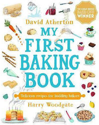 My First Baking Book: Delicious Recipes For Budding Bakers David Atherton Ltd