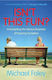 Isn't This Fun?: Investigating The Serious Business Of Enjoying Ourselves Michael Foley Ltd