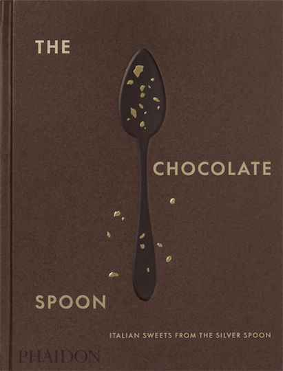 The Chocolate Spoon : Italian Sweets From The Silver Spoon