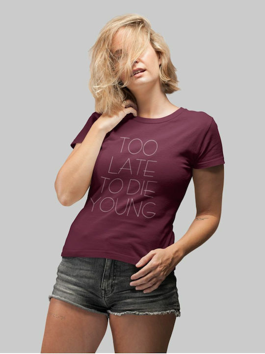 TKT Too Late To Die Young W Women's T-shirt Burgundy