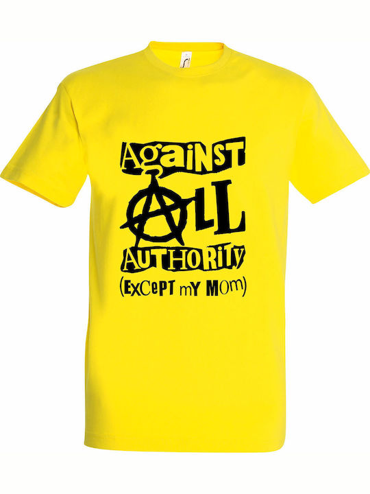 Against All Authority Except My Mom T-shirt Gelb Baumwolle