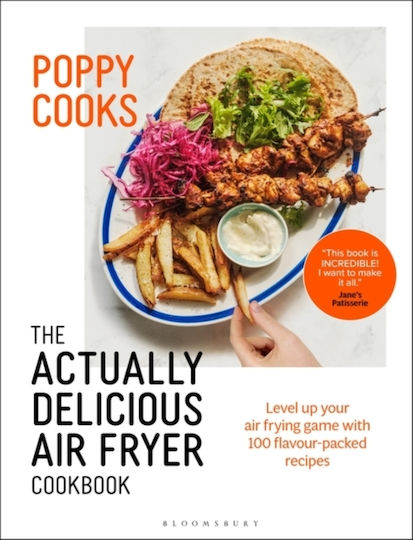 Poppy Cooks: The Actually Delicious Air Fryer Cookbook: The Sunday Times Bestseller Poppy Cooks: The Actually Delicious Air Fryer Cookbook: The Sunday Times Bestseller